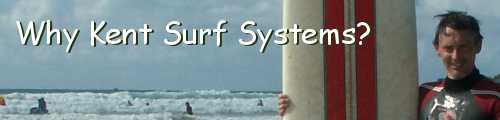 Why Kent Surf Systems?